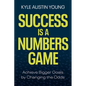 Success Is a Numbers Game: Achieve Bigger Goals by Changing the Odds - Hardcover