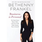 Business is Personal: The Truth About What it Takes to Be Successful While Staying True to Yourself - Paperback