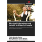 Physical Education and Health in Elderly People - Paperback