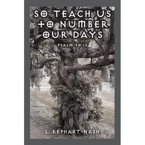 So Teach Us to Number Our Days: Psalm 90:12 - Paperback