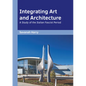 Integrating Art and Architecture: A Study of the Italian Fascist Period - Hardcover