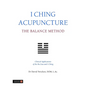 I Ching Acupuncture: The Balance Method: Clinical Applications of the Ba Gua and I Ching - Paperback