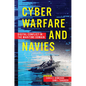 Cyber Warfare and Navies: Digital Conflict in the Maritime Domain - Hardcover