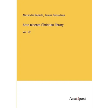 Ante-nicente Christian library: Vol. 22 - Paperback