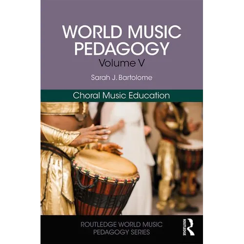 World Music Pedagogy, Volume V: Choral Music Education - Paperback