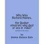 Who Was Richard Haines, the Quaker emigrant who died at sea in 1682?: Searching for his parents. - Paperback