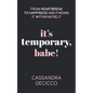 It's Temporary, Babe: From Heartbreak to Happiness and Finding It within Myself - Paperback