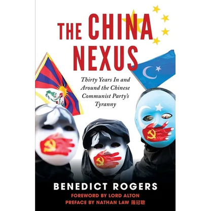 The China Nexus Thirty Years in and Around the Chinese Communist Party's Tyranny - Paperback