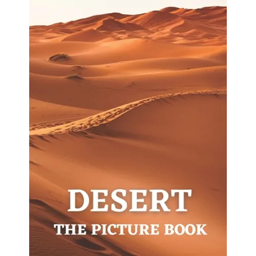 Desert: The Picture Book of Beautiful Desert for Alzheimer's, Dementia & Patients. - Paperback