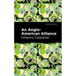 An Anglo-American Alliance: A Serio-Comic Romance and Forecast of the Future - Paperback