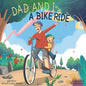 Dad and I Go on a Bike Ride: Dad and I Series - Paperback