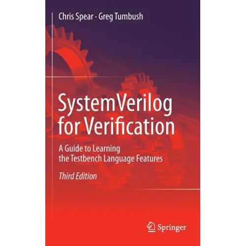 Systemverilog for Verification: A Guide to Learning the Testbench Language Features - Hardcover