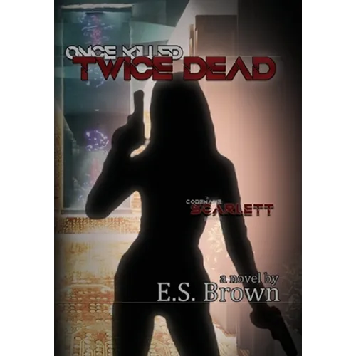 Once Killed, Twice Dead - Hardcover
