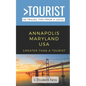 Greater Than a Tourist- Annapolis Maryland USA: 50 Travel Tips from a Local - Paperback