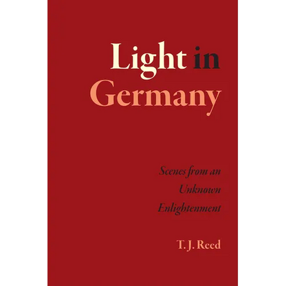 Light in Germany: Scenes from an Unknown Enlightenment - Paperback