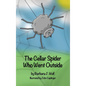 The Cellar Spider Who Went Outside - Hardcover