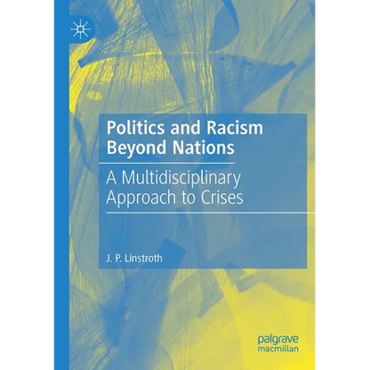 Politics and Racism Beyond Nations: A Multidisciplinary Approach to Crises - Paperback