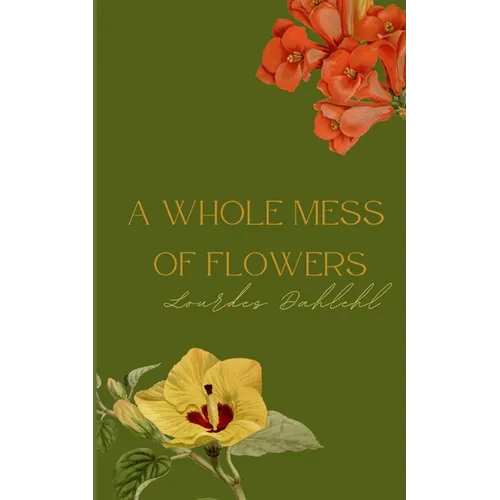 A Whole Mess of Flowers - Paperback
