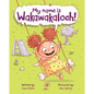 My Name Is Wakawakaloch! - Hardcover