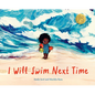 I Will Swim Next Time - Hardcover
