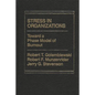 Stress in Organizations: Toward A Phase Model of Burnout - Hardcover