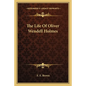 The Life of Oliver Wendell Holmes - Paperback
