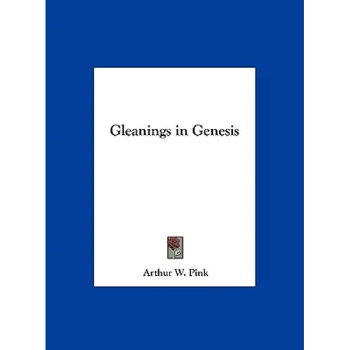 Gleanings in Genesis - Hardcover