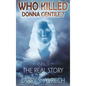 Who Killed Donna Gentile: The Real Story - Hardcover