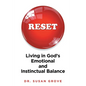 Reset: Living in God's Emotional and Instinctual Balance - Paperback