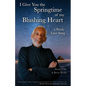 I Give You the Springtime of My Blushing Heart: A Poetic Love Song - Paperback