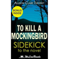 To Kill a Mockingbird: A Sidekick to the Harper Lee Novel - Paperback