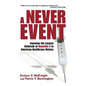 A Never Event: Exposing the Largest Outbreak of Hepatitis C in American Healthcare History - Paperback