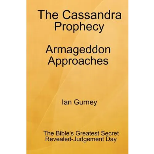 The Cassandra Prophecy - Armageddon Approaches - Paperback