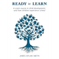 Ready to Learn: A crash course in child development, and how children experience school - Paperback