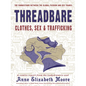 Threadbare: Clothes, Sex, and Trafficking - Paperback