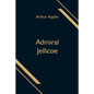 Admiral Jellicoe - Paperback