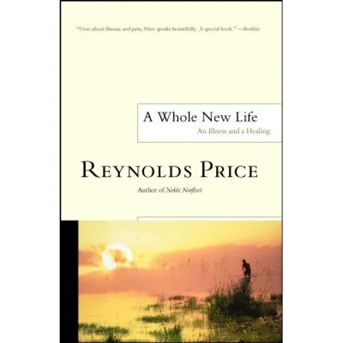 A Whole New Life: An Illness and a Healing - Paperback