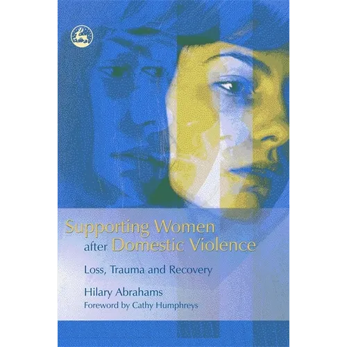Supporting Women After Domestic Violence: Loss, Trauma and Recovery - Paperback