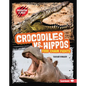 Crocodiles vs. Hippos: Food Chain Fights - Library Binding