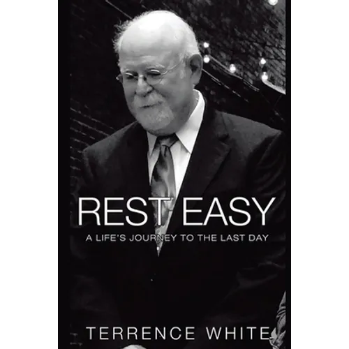 Rest Easy: A Life's Journey to the Last Day - Paperback
