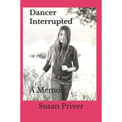 Dancer Interrupted: A true expose of a ballerina's fall from grace. - Paperback
