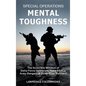 Special Operations Mental Toughness: The Invincible Mindset of Delta Force Operators, Navy SEALs, Army Rangers and Other Elite Warriors! - Hardcover