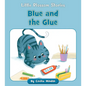 Blue and the Glue - Paperback