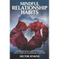 Mindful Relationship Habits: How to grow a deeper and loving relationship with your partner - Paperback