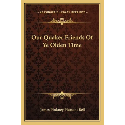Our Quaker Friends Of Ye Olden Time - Paperback