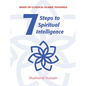 7 Steps to Spiritual Intelligence: Based on Classical Islamic Teachings - Paperback