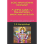 Lord Mahavishnu Upasana! a Simple Guide to Mahavishnu/ Narayana Worship!: Lord Narayana Angelic Assistance & Worship! Narasimha Rama Krishna Worship! - Paperback