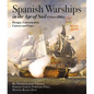 Spanish Warships in the Age of Sail, 1700-1860: Design, Construction, Careers and Fates - Hardcover