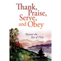 Thank, Praise, Serve, and Obey: Recover the Joys of Piety - Paperback
