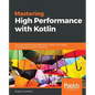 Mastering High Performance with Kotlin - Paperback